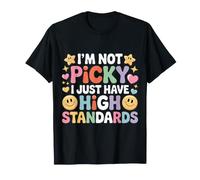 I'm Not Picky I Just Have High Standards Dating Puns |- T-Shirt