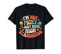 I'm Not Picky I Just Have High Standards Dating Puns |- T-Shirt