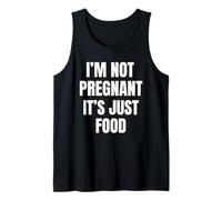 I'm Not Pregnant It's Just Food Humour Débardeur