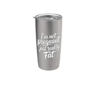 I'm Not Pregnant Just Really Fat Gobelet isotherme en acier inoxydable double paroi