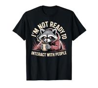 I'm Not Ready to Interact with People Humeur introvertie - T-Shirt
