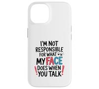 I'm Not Responsible for What My Face Does Illustration Coque pour iPhone 14