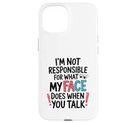 I'm Not Responsible for What My Face Does Illustration Coque pour iPhone 15