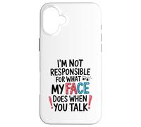 I'm Not Responsible for What My Face Does Illustration Coque pour iPhone 16 Plus