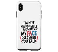 I'm Not Responsible for What My Face Does Illustration Coque pour iPhone XS Max