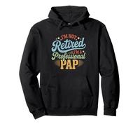 I'm Not Retired I'm a Professional Pap Fête des pères Sweat à Capuche