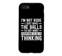 I'm Not Rude I Just Have The Balls to Say What Everyone Else Coque pour iPhone SE (2020) / 7/8