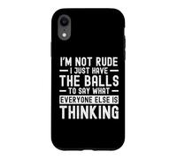 I'm Not Rude I Just Have The Balls to Say What Everyone Else Coque pour iPhone XR