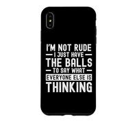 I'm Not Rude I Just Have The Balls to Say What Everyone Else Coque pour iPhone XS Max
