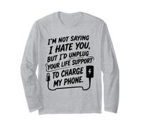 I'm Not Saying I Hate You, But... Humour Sarcastique drôle Manche Longue