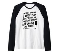 I'm Not Saying I Hate You, But... Humour Sarcastique drôle Manche Raglan