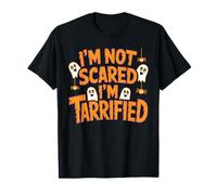 I'm Not Scared I'm Tarrified Tariff Economy Jokes T-Shirt