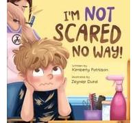 I'm Not Scared No Way