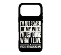 I'm Not Scared of My Wife I'm Just Doing Not Making Her Mad Coque pour iPhone 17 Pro Max