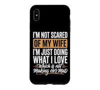 I'm Not Scared of My Wife I'm Just Doing Not Making Her Mad Coque pour iPhone XS Max
