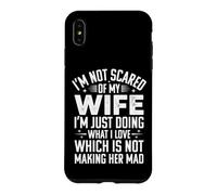 I'm Not Scared of My Wife I'm Just Doing Not Making Her Mad Coque pour iPhone XS Max