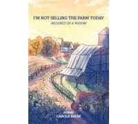 I'm Not Selling The Farm Today