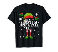 I'm Not Short I'm Just A Tall Elf Funny Elf Christmas T-Shirt
