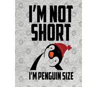 I'm Not Short I'm Penguin Size: Funny Penguin Notebook 110 Pages Paper,Perfect As Math Book, Writing Notebook, Grid ... By The Sea Or Great Gift For Penguin Lovers