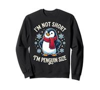 I'm Not Short I'm Penguin Size Sweatshirt