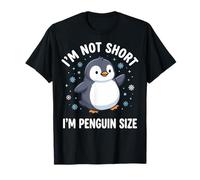 I'm Not Short I'm Penguin Size T-Shirt