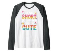 I'm Not Short My Height is Just Cute Small Person - Manche Raglan