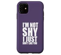I'm Not Shy I Just Don't Like You Funny Introverti Meme Coque pour iPhone 11