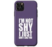 I'm Not Shy I Just Don't Like You Funny Introverti Meme Coque pour iPhone 11 Pro Max