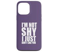 I'm Not Shy I Just Don't Like You Funny Introverti Meme Coque pour iPhone 13 Pro Max