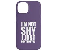 I'm Not Shy I Just Don't Like You Funny Introverti Meme Coque pour iPhone 14