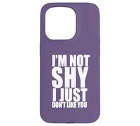 I'm Not Shy I Just Don't Like You Funny Introverti Meme Coque pour iPhone 15 Pro