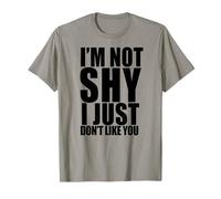 I'm Not Shy I Just Don't Like You Funny Introverti Meme T-Shirt