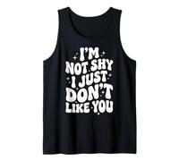 I'm Not Shy I Just Don't Like You Introverti Débardeur