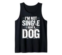 Im Not Single I Have a Dog Lover Sayinng Débardeur