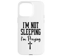 I'm Not Sleeping I'm Praying Pastor Appreciation Christian Coque pour iPhone 15 Pro Max