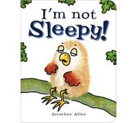 I'm Not Sleepy!