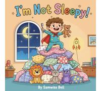 I'm not sleepy: The reluctant bedtime rebel