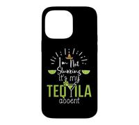 Im Not Slurring Its My Tequila Accent Margarita Day Drinking Coque pour iPhone 14 Pro Max