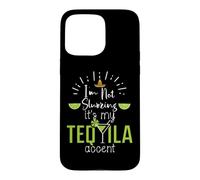 Im Not Slurring Its My Tequila Accent Margarita Day Drinking Coque pour iPhone 15 Pro Max