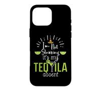 Im Not Slurring Its My Tequila Accent Margarita Day Drinking Coque pour iPhone 16 Pro Max