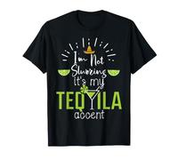 Im Not Slurring Its My Tequila Accent Margarita Day Drinking T-Shirt