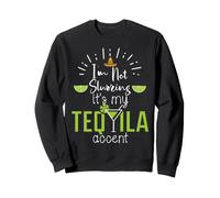 I'm Not Slurring It's My Tequila Accent Margarita Drinking Sweatshirt
