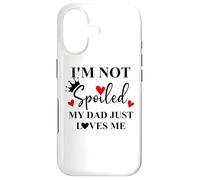 Im Not Spoiled Dad Just Loves Me Daddy Girl Spoiled Daughter Coque pour iPhone 17