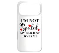 Im Not Spoiled Dad Just Loves Me Daddy Girl Spoiled Daughter Coque pour iPhone 17 Pro Max