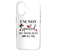 Im Not Spoiled Mom Just Loves Me Mommy Girl Spoiled Daughter Coque pour iPhone 17