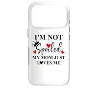 Im Not Spoiled Mom Just Loves Me Mommy Girl Spoiled Daughter Coque pour iPhone 17 Pro