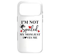 Im Not Spoiled Mom Just Loves Me Mommy Girl Spoiled Daughter Coque pour iPhone 17 Pro Max