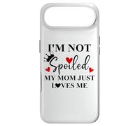 Im Not Spoiled Mom Just Loves Me Mommy Girl Spoiled Daughter Coque pour iPhone Air