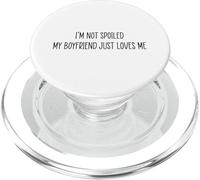 I'm Not Spoiled My Boyfriend Just Loves Me PopSockets PopGrip pour MagSafe