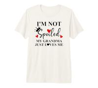 Im Not Spoiled My Grandma Just Loves Me Spoiled Grandkids T-Shirt Haut de Gamme